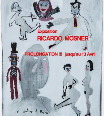 PROLONGATION !!! Exposition Ricardo MOSNER